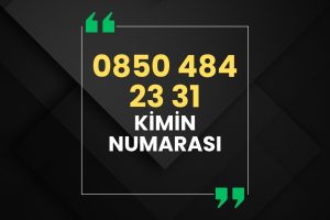 08504842331 Kimin Numarası?