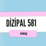 Dizipal 581 Güncel Giriş 2023