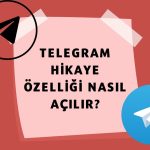 Telegram Hikaye Özelliği Nasıl Açılır?