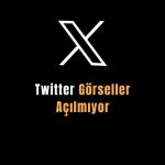 Twitter Görseller Açılmıyor