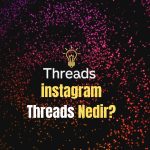 instagram Threads Nedir?