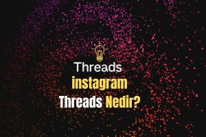 instagram Threads Nedir?