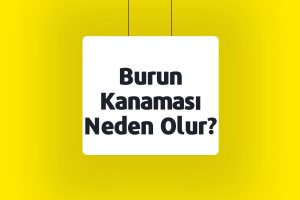 Burun Kanaması Neden Olur?