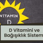 D Vitamini ve Bağışıklık Sistemi