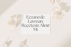 Eczanede Lavman Reçetesiz Alınır Mı