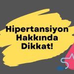 Hipertansiyon Hakkında Bilinmesi ve Dikkat Edilmesi Gerekenler