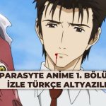 Parasyte Anime 1. Bölüm izle Türkçe Altyazılı