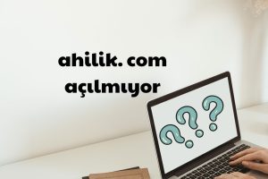 ahilik. com açılmıyor