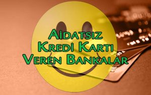 Aidatsız Kredi Kartı Veren Bankalar