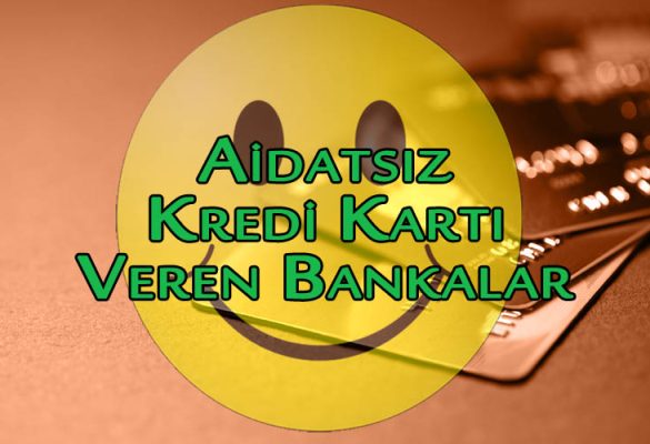 Aidatsız Kredi Kartı Veren Bankalar