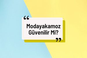 Modayakamoz Güvenilir Mi?