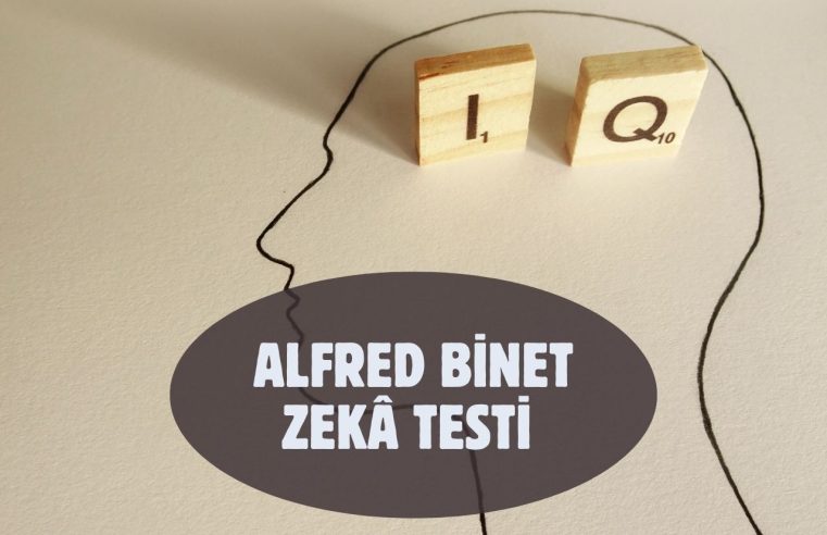 Alfred Binet Zekâ Testi ve IQ Testinin Tarihi