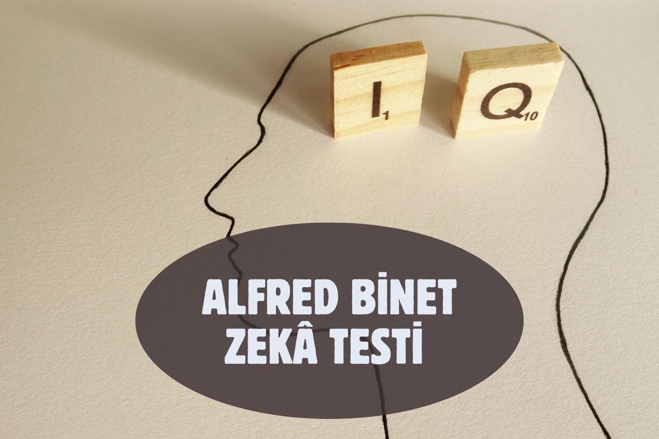 Alfred Binet Zekâ Testi ve IQ Testinin Tarihi