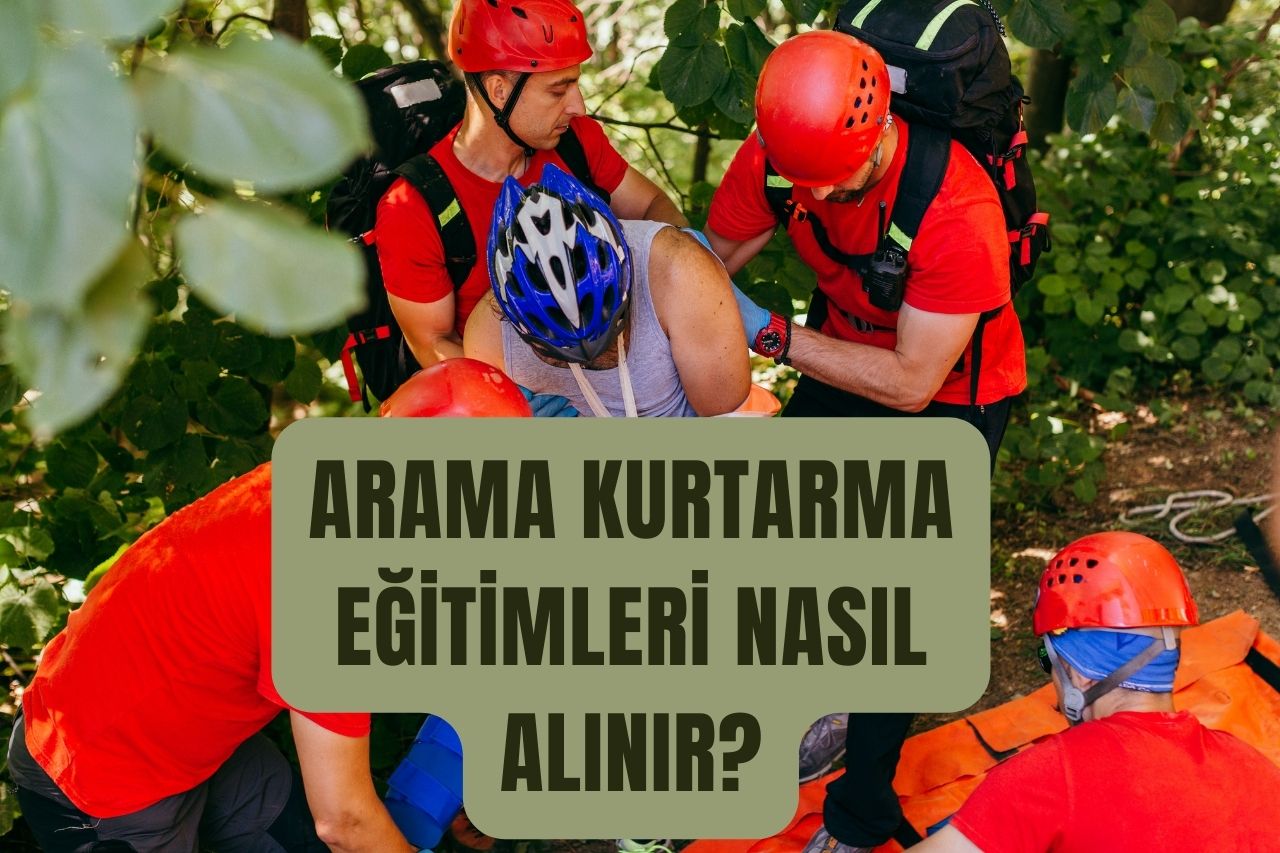 Arama Kurtarma Eğitimleri Nasıl Alınır?