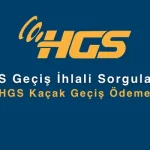 HGS Kaçak Geçiş Sorgulama