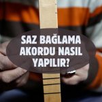 Saz Bağlama Akordu Nasıl Yapılır?